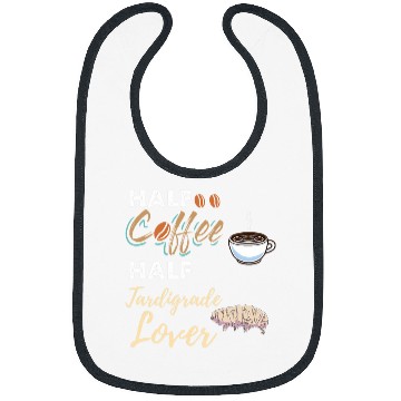 Discover Coffee Fun Half Coffee Half Tardigrade Lover Water Bear Bibs