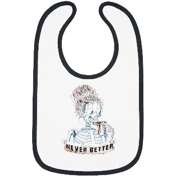 Discover Coffee Fun Messy Bun Drinking Coffee For Women Never Better Skeleton Bibs