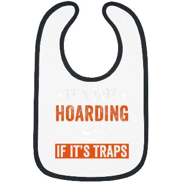 Discover Not Hoarding If Its Traps Funny Trapper Trapping Bibs