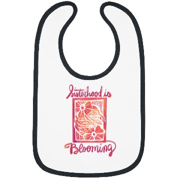Discover Sisterhood is BLOOMING Bibs