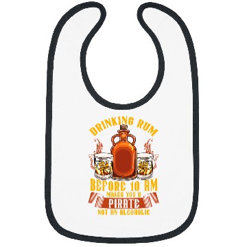 Discover Drinking Rum Before 10 Makes You A Pirate Funny Rum Drinker Bibs