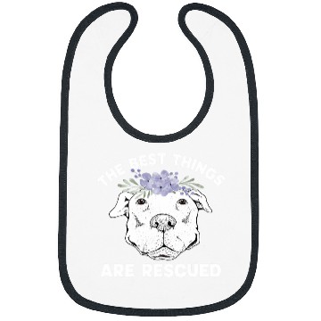 Discover bests Things Are Rescued Pitbull Rescue Pitbull Adoption Bibs