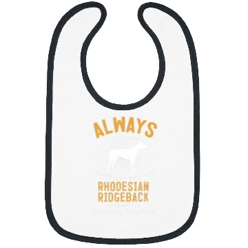 Discover Be A Rhodesian Ridgeback Lover Bibs