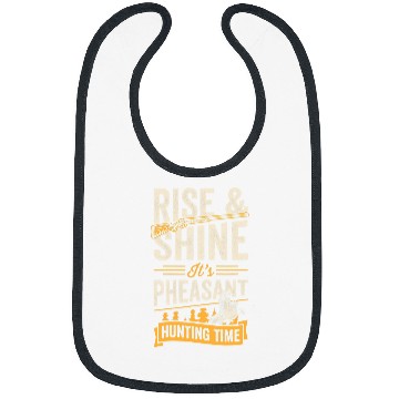 Discover Rise And Shine Its Pheasant Hunting Time Bibs
