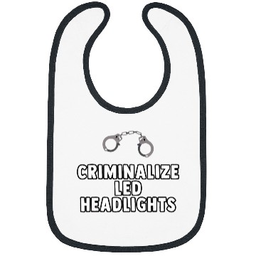 Discover Criminalize LED Headlights Funny Joke Meme Drive Driver Bibs