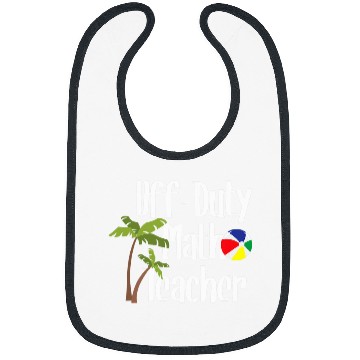 Discover Off Duty Math Teacher Summer Beach Vacation Spring Break Bibs