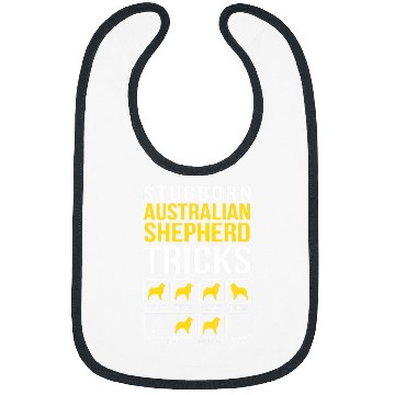 Discover Australian Shepherd Stubborn Tricks Gift Bibs