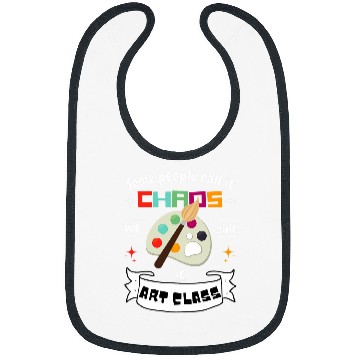 Discover Fun Art Teacher Gift Some Call It Chaos We Call It Art Class Bibs