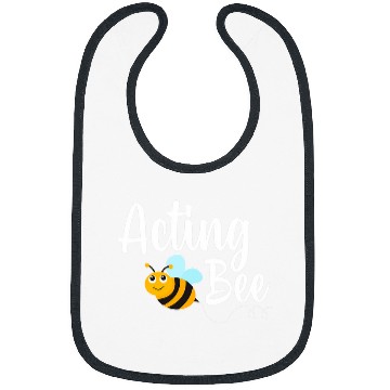 Discover Acting Bee Drama Student Funny Bumblebee Bibs