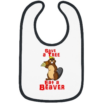 Discover Save a Tree Eat a Beaver Funny Earth Day 25 Bibs