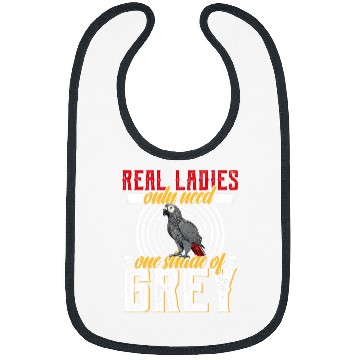 Discover Parrot Real women only need one Shade of Grey African Grey 21 Bibs