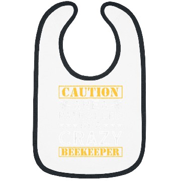 Discover Caution Area Patrolled By A crazys Beekeeper Beekeeping Bibs