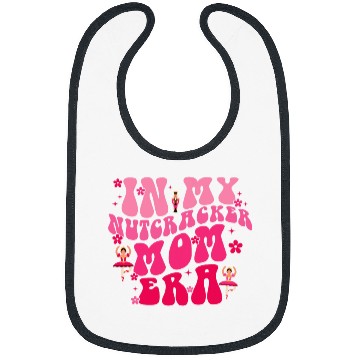 Discover In My Nutcracker Mom Era Christmas Nutcracker Ballet Festive 6 Bibs