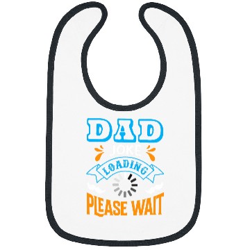 Discover Dad Joke loading please wait Funny Quote Bibs