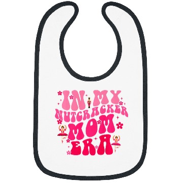 Discover In My Nutcracker Mom Era Christmas Nutcracker Ballet Festive 1 Bibs