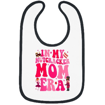 Discover In My Nutcracker Mom Era Christmas Nutcracker Ballet Festive 3 Bibs
