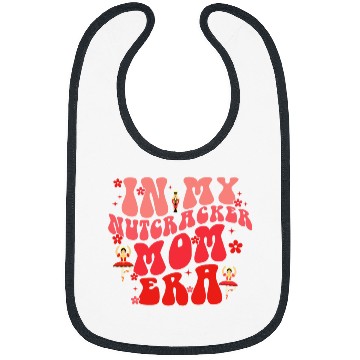 Discover In My Nutcracker Mom Era Christmas Nutcracker Ballet Festive 7 Bibs