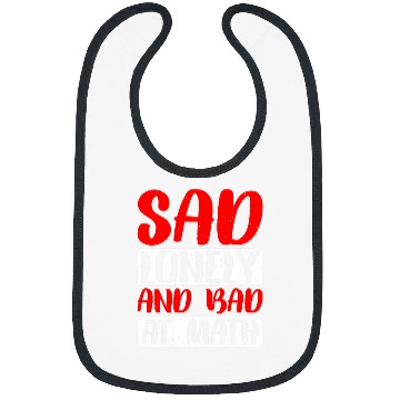 Discover Sad Lonely And Bad At Math 2 Bibs