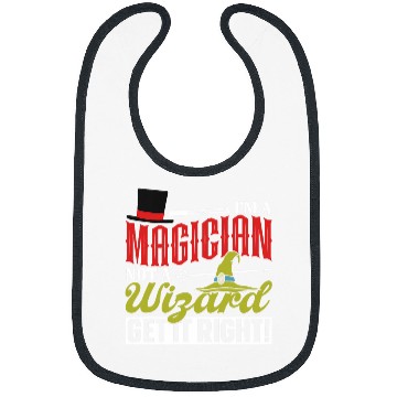 Discover Im A Magician Not A Wizard Get It Right Magic Magician Bibs