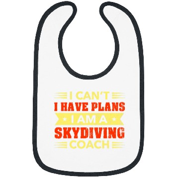 Discover I Cant I Have Plans Skydiving Coachs Funny Skydiver Humor Bibs