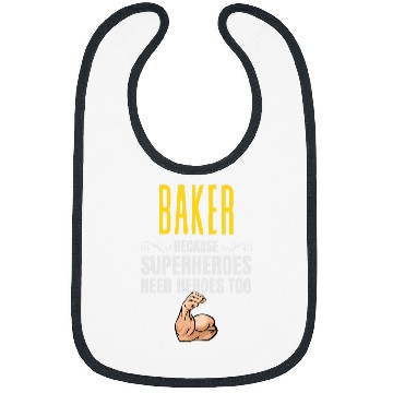 Discover Baker    Because Superheroes Need Heroes Too Bibs