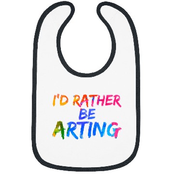 Discover Creative Sketching Id Rather Be Arting Artist Painter Bibs