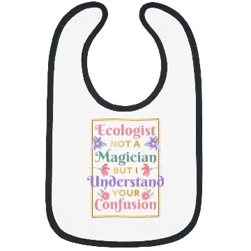 Discover Ecologist Not A Magician Nature Environment Ecologist Bibs