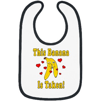 Discover This Banana Is Taken Funny Partner Relationship Vegan Bibs