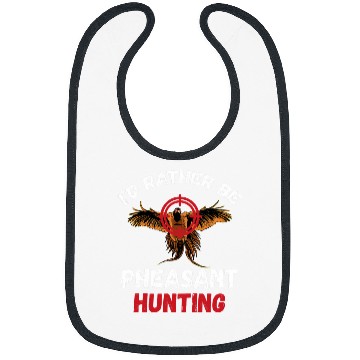 Discover Pheasant Hunting Id Rather Be Pheasant Hunting Bird Hunter Bibs