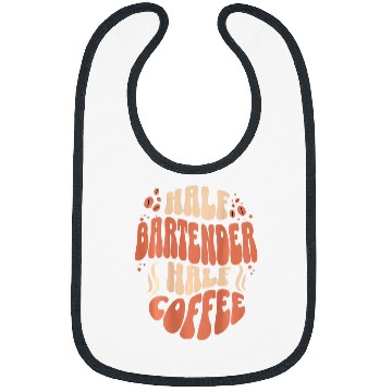 Discover Half Bartender Half Coffee Funny Coffee Funny Backprint Bibs