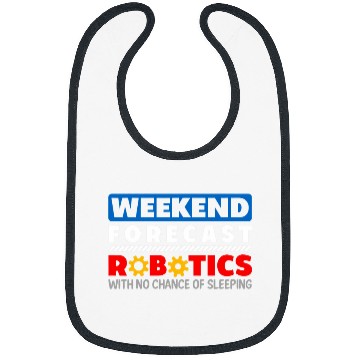 Discover Weekend Forecast Robotics Engineer Robot 26 Bibs