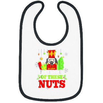 Discover Men In Charge Of These Nuts Nutcracker Christmas Ballet Bibs