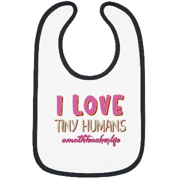 Discover Womens I Love Tiny Humans Math Teacher Life Bibs