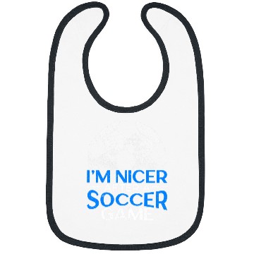 Discover Im Nicer After A Soccer Game Goalkeeper Soccer Coach Bibs