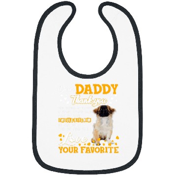 Discover Pekingese Dear Daddy Thank You For Being My Daddy Bibs