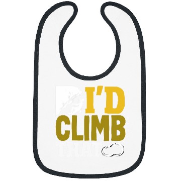 Discover Rock Climbing Climber Funny Id Climb That Bibs