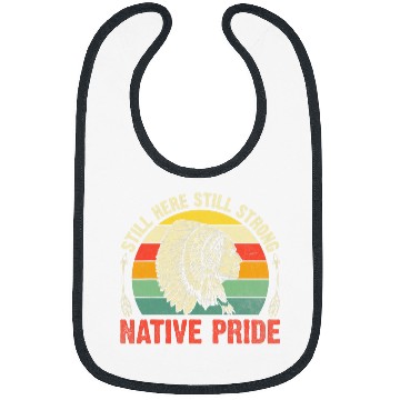 Discover still here still strong native pride native american Bibs