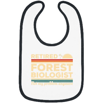 Discover Retired Forest Biologist Not My Problem Anymore Biology 1 Bibs