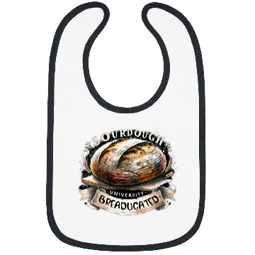 Discover Sourdough University Breaducated Baking Humor Artisan Bread Bibs