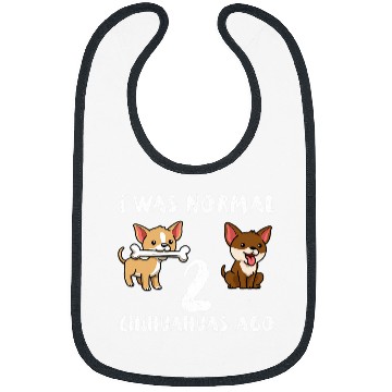 Discover I Was Normal 2 Chihuahua Bibs
