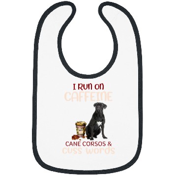 Discover I Run On caffeines Cane Corso Cuss Words Funny Dog Bibs
