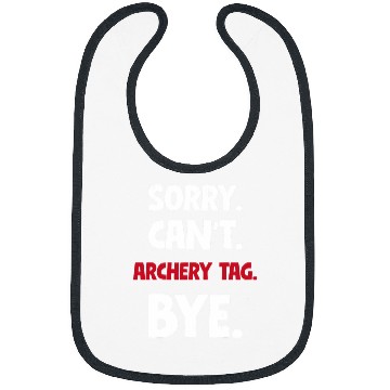 Discover Sorry Cant Archery tag Bye Bibs