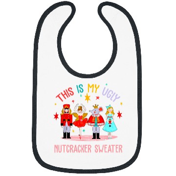 Discover This Is My Ugly Nutcracker Sweater Ballet Holidays Christmas Bibs