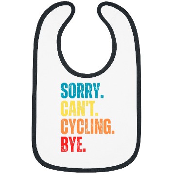 Discover Sorry Cant Cycling Bye Funny Cycling Saying Bibs