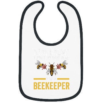 Discover stay calm I dont do that here Im a beekeeper beekeeper Bibs