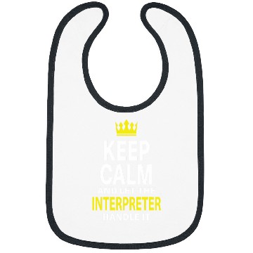 Discover Keep Calm and Let INTERPRETER Handle It Bibs
