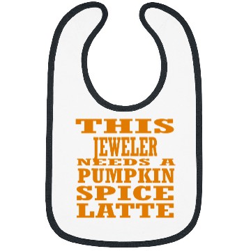 Discover This Jeweler Needs A Pumpkin Spice Latte Bibs
