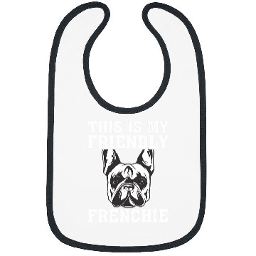 Discover This is my Friendly Frenchie 1 Bibs