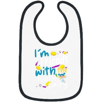 Discover Im friends with the tooth fairy 2Dentist Bibs