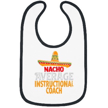 Discover Nacho Average Instructional Coachs Cinco De Mayo Mexican Bibs